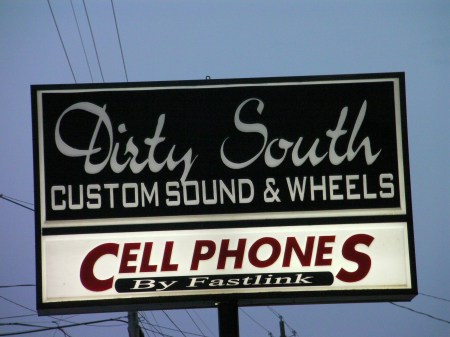 Dirty South sign for Dirty South Custom Sound and Wheels